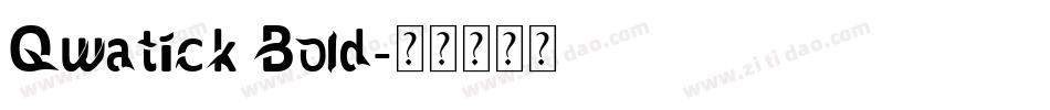 Qwatick Bold字体转换